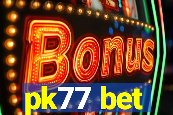 pk77 bet